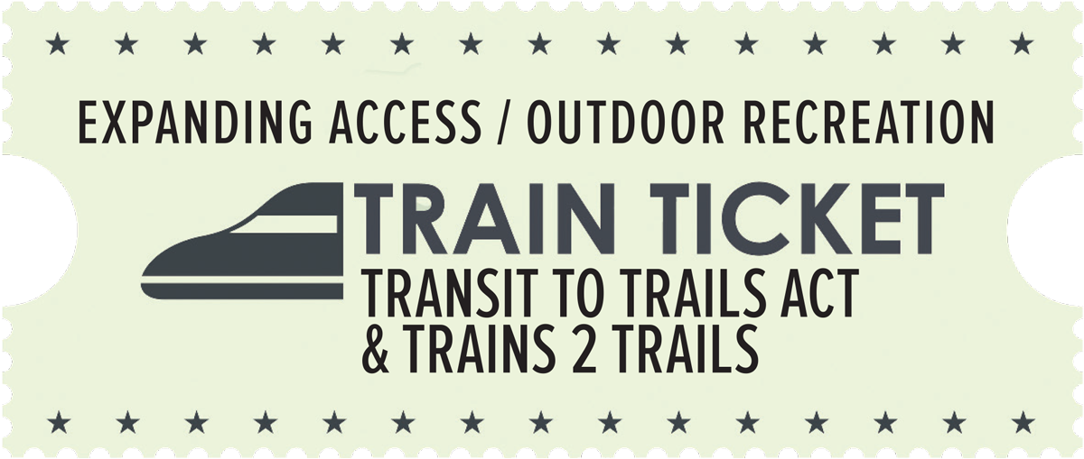 Expanding Access / Outdoor Recreation: Train Ticket, Transit to Trails Act & Train 2 Trails ticket