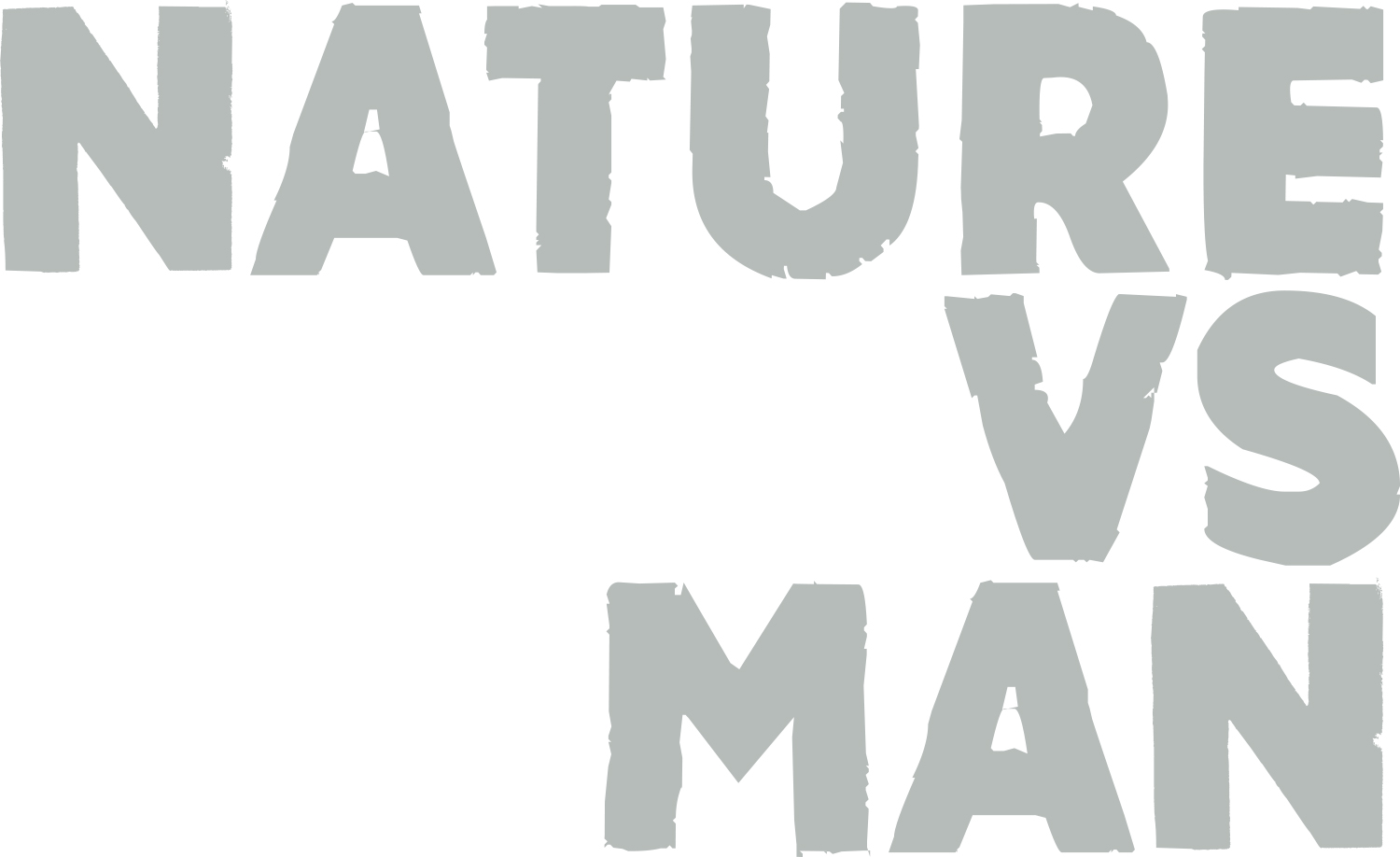 Nature vs Man typography
